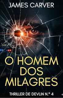 Livro O homem dos milagres (Thrillers de Gabe Devlin Livro 4)