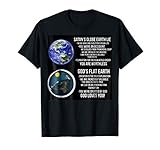 God's Flat Earth Vs. Satan's Globe Earth Lie T-Shirt