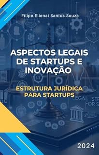 Livro Aspectos Legais de Startups e Inovação : Estrutura Jurídica para Startups