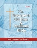 The preacher's outline & sermon Bible : New Testament, new international version, Vol. 4: Mark by