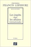 Les impÃ´ts dans les affaires internationales : Trente Ã©tudes pratiques by 