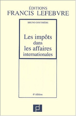 Les impÃ´ts dans les affaires internationales : Trente Ã©tudes pratiques by (Hardcover)