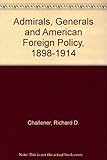 Book cover for Admirals, Generals, and American Foreign Policy, 1898-1914