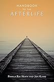 Handbook to the Afterlife by Pamela Rae Heath, Jon Klimo