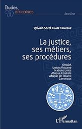 La  justice, ses métiers, ses procédures