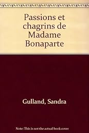 Passions et chagrins de madame Bonaparte