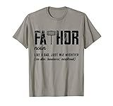 Fathor Like Dad Just Way Mightier Father's Day Gift Fa-Thor T-Shirt