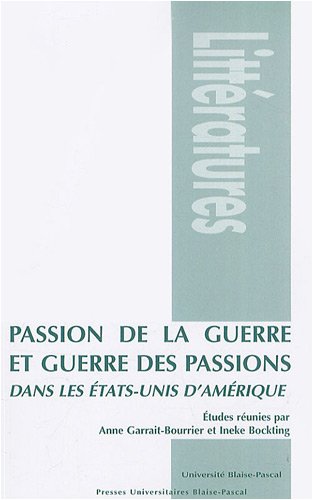 Passion de la guerre et guerre des passions dans les États-Unis d'Amérique