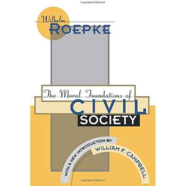 The Moral Foundations Of Civil Society Library Of Conservative Thought Campbell William F 9781560008521 Amazon Com Books