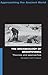 Archaeology of Mesopotamia, Theories and Approaches (Approaching the Ancient World)