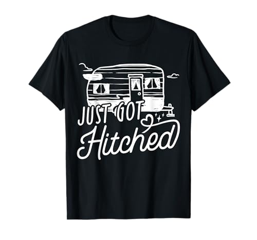 Just Got Hitched Newlywed Camping Camper Nature Lovers T-Shirt