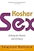 Kosher Sex: A Recipe for Passion and Intimacy