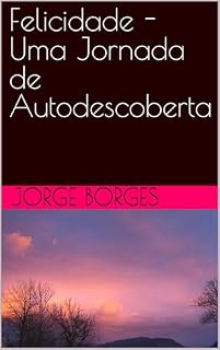 Livro Felicidade - Uma Jornada de Autodescoberta