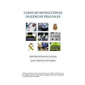 Curso de Instruccion de Diligencias Policiales: Manual teorico y practico para redactar un atestado (Spanish Edition)