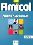 Amical: Cahier d'Activites 1 & CD Audio (French Edition)
