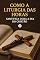 Livro Como a Liturgia das Horas santifica o dia a dia do cristão (Coleção Liturgia Editora Homilias Livro 1)