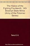 The History of the Fighting Fourteenth: 14th Brooklyn State Militia (Army of the Potomac Series) by 