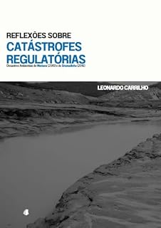 Livro Reflexões sobre catástrofes regulatórias: desastres ambientais de Mariana (2016) e de Brumadinho (2019)