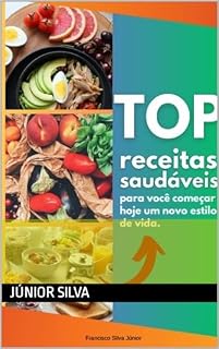 Livro Top Receitas Saudáveis: Para você começar hoje um novo estilo de vida