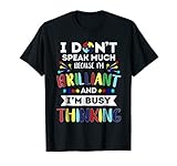 I'm Brilliant And I'm Busy Thinking T Shirt - Autism Kids