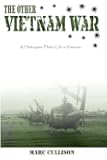 The Other Vietnam War: A Helicopter Pilot's Life in Vietnam
