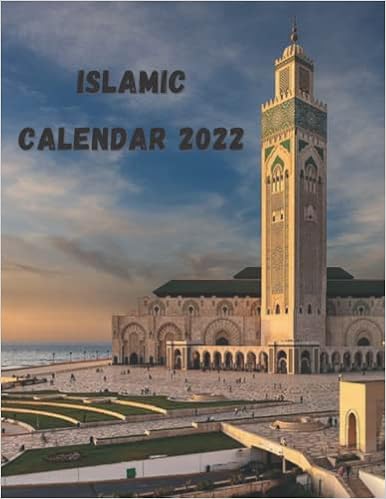 Islamic Calendar 2022: Hijri Islamic Calendar 1444 - Celebrations Dates - Write Notes: Med Elhatimi: 9798772044162: Amazon.com: Books