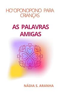 Livro Ho'oponopono Para Crianças: As Palavras Amigas