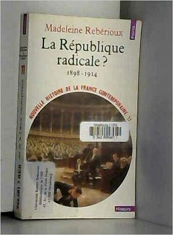Amazon Fr Nouvelle Histoire De La France Contemporaine Tome 11 La Republique Radicale 1898 1914 Madeleine Reberioux Livres