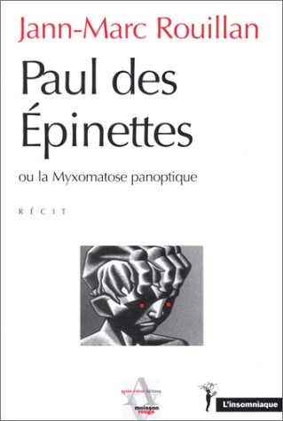Paul des Épinettes ou La myxomatose panoptique