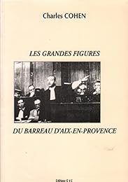 Les  grandes figures du barreau d'Aix-en-Provence