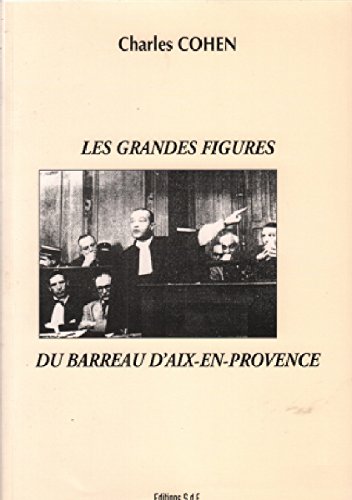 Les  grandes figures du barreau d'Aix-en-Provence