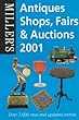 Miller's Antiques Shops, Fairs & Auctions 2001