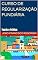 Livro CURSO DE REGULARIZAÇÃO FUNDIÁRIA: Teoria e Prática (BEM VIVER: Direito, Moradia e Urbanismo Livro 2)
