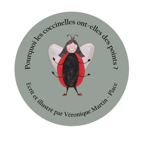 Pourquoi les coccinelles ont-elles des points ? (French Edition) by Véronique Martin-Place