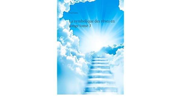La Symbolique Des Rêves En Songe Tome 3 French Edition - 