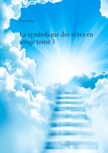 La Symbolique Des Rêves En Songe Tome 3 French Edition - 