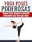 Livro YOGA POSES PODEROSAS: Para Te Ajudar a Perder Peso e Reduzir o Estresse