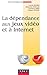 La dépendance aux jeux vidéo et à Internet by 