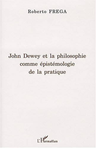 John Dewey et la philosophie comme épistémologie de la pratique