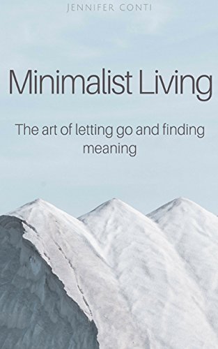 [E.B.O.O.K] Minimalist Living: The art of letting go and finding meaning [D.O.C]