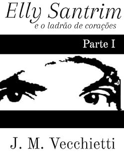 Livro Elly Santrim e o Ladrão de Corações - Parte I