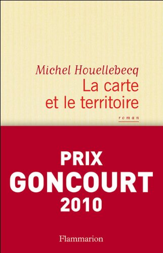 "La carte et le territoire - PRIX GONCOURT 2010" av Michel Houellebecq