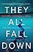 They All Fall Down: A Thriller