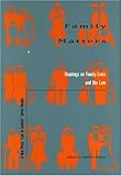Family Matters: Readings on Family Lives and the Law (New Press Law in Context)