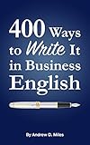 400 Ways to Write It in Business English