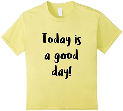 Kids Today is a good day T-shirt 4 Lemon