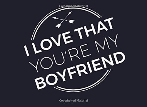 I Love That You're My Boyfriend: Prompted Fill In Blank I Love You Book for Boyfriends; Gift Book for Boyfriend; Things I Love About You Book for ... from Girlfriend, Boyfriend Valentine Gift