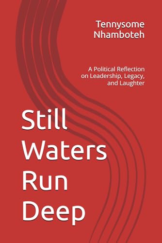 Still Waters Run Deep: A Political Reflection on Leadership, Legacy, and Laughter