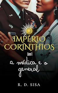 Livro O Império Corinthios: A Médica e o General