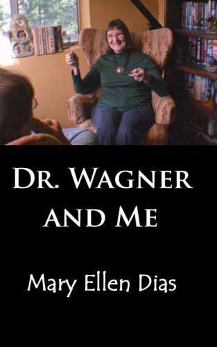 Dr. Wagner and Me: The True Story of the Psychological Healing of a Person Suffering from Bipolar disorder